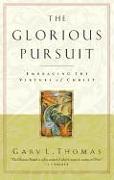 The Glorious Pursuit: Embracing the Virtues of Christ