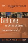 Believe as Jesus Believed