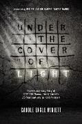 Under the Cover of Light: The Extraordinary Story of USAF Col Thomas Jerry Curtis's 7 1/2 -Year Captivity in North Vietnam