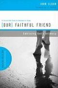 Our Faithful Friend: Embracing God's Intimacy