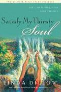 Satisfy My Thirsty Soul: For I Am Desperate for Your Presence