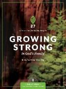 Growing Strong in God's Family: Rooted and Built Up in Him