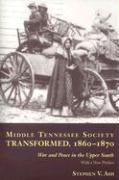 Middle Tennessee Society Transformed, 1860-1870: War and Peace in the Upper South