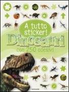 Dinosauri. A tutto sticker! Con adesivi