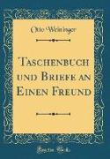 Taschenbuch und Briefe an Einen Freund (Classic Reprint)