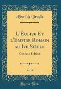 L'Église Et l'Empire Romain au Ive Siècle, Vol. 2