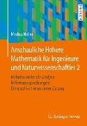 Anschauliche Höhere Mathematik für Ingenieure und Naturwissenschaftler 2