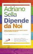 Dipende da noi. Idee e azioni di solidarietà intelligente in un'economia globale