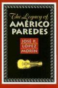 The Legacy of Americo Paredes