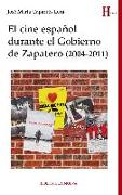 El cine español durante el Gobierno de Zapatero, 2004-2011