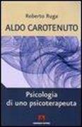 Aldo Carotenuto. Psicologia di uno psicoterapeuta