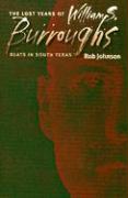 The Lost Years of William S. Burroughs: Beats in South Texas