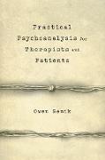 Practical Psychoanalysis for Therapists and Patients