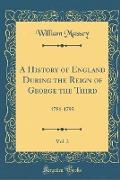 A History of England During the Reign of George the Third, Vol. 3