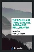 The Four Last Things: Death, Judgment, Hell, Heaven