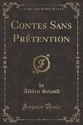 Contes Sans Prétention (Classic Reprint)