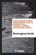 Colección de varios documentos para la historia de la Florida y tierras adyacentes, Tomo 1