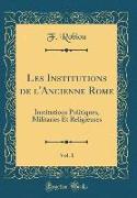 Les Institutions de l'Ancienne Rome, Vol. 1
