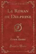 Le Roman de Delphine (Classic Reprint)