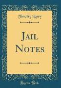 Jail Notes (Classic Reprint)