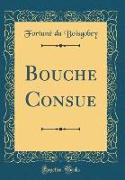 Bouche Consue (Classic Reprint)