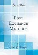 Post Exchange Methods (Classic Reprint)
