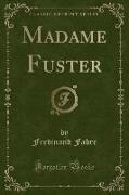 Madame Fuster (Classic Reprint)