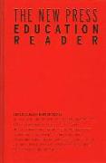 The New Press Education Reader: Leading Educators Speak Out