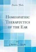 Homeopathic Therapeutics of the Ear (Classic Reprint)