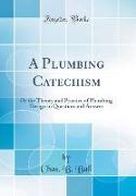 A Plumbing Catechism