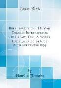 Bulletin Officiel Du Vime Congrès International De La Paix, Tenu À Anvers (Belgique) Du 29 Août Au 1r Septembre 1894 (Classic Reprint)