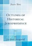 Outlines of Historical Jurisprudence, Vol. 2 (Classic Reprint)