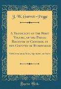 A Transcript of the First Volume, of the Parish Register of Chesham, in the Country of Bickingham