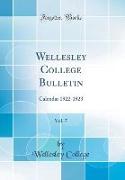 Wellesley College Bulletin, Vol. 7