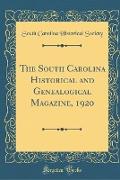 The South Carolina Historical and Genealogical Magazine, 1920 (Classic Reprint)