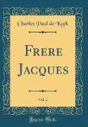 Frere Jacques, Vol. 2 (Classic Reprint)