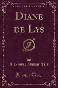 Diane de Lys (Classic Reprint)