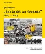40 Jahre 'Schlacht um Grohnde' 1977-2017
