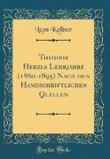 Theodor Herzls Lehrjahre (1860-1895) Nach den Handschriftlichen Quellen (Classic Reprint)