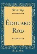 Édouard Rod (Classic Reprint)