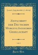 Zeitschrift der Deutschen Morgenländischen Gesellschaft, Vol. 1 (Classic Reprint)