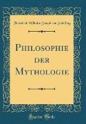 Philosophie der Mythologie (Classic Reprint)