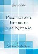 Practice and Theory of the Injector (Classic Reprint)
