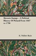 Slavonic Europe - A Political History of Poland from 1447 to 1796