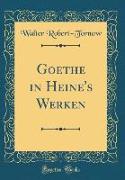 Goethe in Heine's Werken (Classic Reprint)
