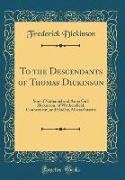 To the Descendants of Thomas Dickinson
