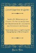Arrêts Et Réglements du Conseil Supérieur de Québec, du Ordonnances Et Jugements des Intendants du Canada