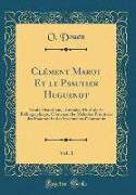 Clément Marot Et le Psautier Huguenot, Vol. 1