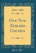 Our New Zealand Cousins (Classic Reprint)