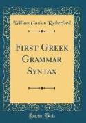 First Greek Grammar Syntax (Classic Reprint)